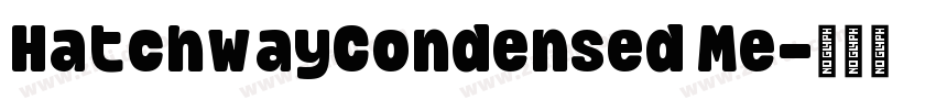 HatchwayCondensed Me字体转换